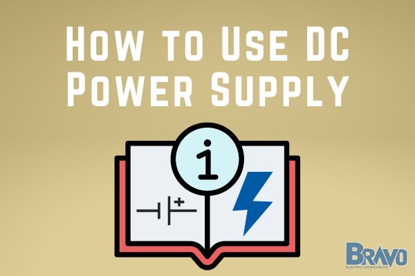 How to Use a DC Power Supply